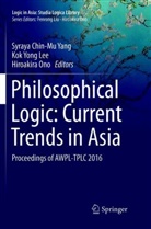 Kok Yong Lee, Hiroakira Ono, Syraya Chin-Mu Yang, Ko Yong Lee, Kok Yong Lee - Philosophical Logic: Current Trends in Asia