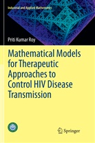 Priti Kumar Roy - Mathematical Models for Therapeutic Approaches to Control HIV Disease Transmission