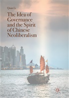 Quan Li - The Idea of Governance and the Spirit of Chinese Neoliberalism