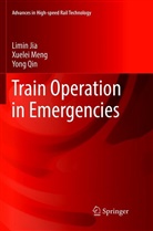 Limi Jia, Limin Jia, Xuele Meng, Xuelei Meng, Yong Qin - Train Operation in Emergencies