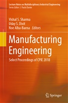 Noe Alba-Baena, Uday S. Dixit, Uda S Dixit, Uday S Dixit, Vishal Sharma, Vishal S Sharma... - Manufacturing Engineering