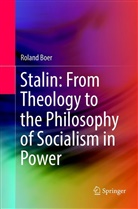 Roland Boer - Stalin: From Theology to the Philosophy of Socialism in Power
