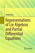 Xiaoping Xu - Representations of Lie Algebras and Partial Differential Equations