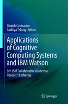 Danis Contractor, Danish Contractor, Telang, Telang, Aaditya Telang - Applications of Cognitive Computing Systems and IBM Watson
