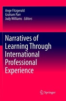 Ange Fitzgerald, Graha Parr, Graham Parr, Judy Williams - Narratives of Learning Through International Professional Experience
