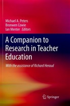 Bronwe Cowie, Bronwen Cowie, Ian Menter, Michael A. Peters - A Companion to Research in Teacher Education