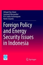 Athiqah Nu Alami, Athiqah Nur Alami, Nanto Sriyanto, Ganewat Wuryandari, Ganewati Wuryandari, Yustiningr... - Foreign Policy and Energy Security Issues in Indonesia