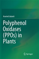 Aravind Jukanti - Polyphenol Oxidases (PPOs) in Plants
