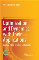 Aki Matsumoto, Akio Matsumoto - Optimization and Dynamics with Their Applications