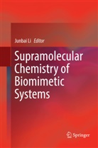Junba Li, Junbai Li - Supramolecular Chemistry of Biomimetic Systems