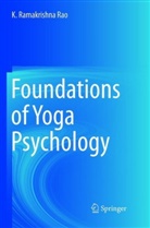 K Ramakrishna Rao, K. Ramakrishna Rao - Foundations of Yoga Psychology