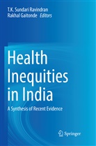 Gaitonde, Gaitonde, Rakhal Gaitonde, K Sundari Ravindran, T K Sundari Ravindran, T. K. Sundari Ravindran... - Health Inequities in India
