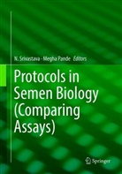 Pande, Pande, Megha Pande, Srivastava, N Srivastava, N. Srivastava - Protocols in Semen Biology (Comparing Assays)
