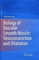 Yuansheng Gao - Biology of Vascular Smooth Muscle: Vasoconstriction and Dilatation
