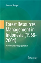 Herman Hidayat - Forest Resources Management in Indonesia (1968-2004)
