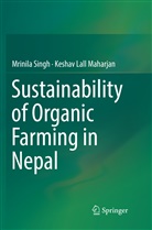 Keshav Lall Maharjan, Mrinil Singh, Mrinila Singh - Sustainability of Organic Farming in Nepal
