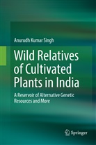 Anurudh Kumar Singh - Wild Relatives of Cultivated Plants in India