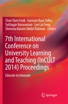 Shireena Basree Abdul Rahman, Lee Lai Fong, Chan Yuen Fook, Gurna Kaur Sidhu, Gurnam Kaur Sidhu, Suthagar Narasuman... - 7th International Conference on University Learning and Teaching (InCULT 2014) Proceedings