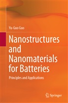 Yu-Guo Guo - Nanostructures and Nanomaterials for Batteries