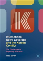 Miri Moon - International News Coverage and the Korean Conflict