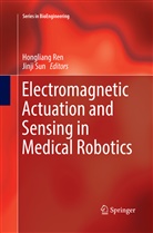 Honglian Ren, Hongliang Ren, Sun, Sun, Jinji Sun - Electromagnetic Actuation and Sensing in Medical Robotics