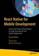 Abhishek Nalwaya, Aksha Paul, Akshat Paul - React Native for Mobile Development