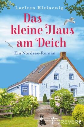  Kleinewig, Lurleen Kleinewig - Das kleine Haus am Deich - Ein Nordsee-Roman