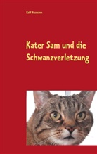Ralf Husmann, Ral Husmann, Ralf Husmann - Kater Sam und die Schwanzverletzung