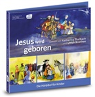 Monika Arnold, Susanne Brandt, Klaus-Uwe Nommensen, Petra Lefin, Ulrich Noethen, Katharina Thalbach - Jesus wird geboren (Hörbuch)