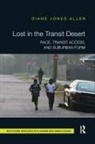 Diane Jones Allen, Diane Jones Allen - Lost in the Transit Desert
