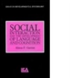 Alison F. Garton - Social Interaction and the Development of Language and Cognition