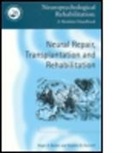 Roger A. Barker, Stephen B. Dunnett - Neural Repair, Transplantation and Rehabilitation