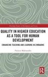Patience Mukwambo - Quality in Higher Education As a Tool for Human Development