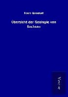 Franz Kossmat - Übersicht der Geologie von Sachsen