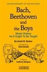 David W. Barber - Bach, Beethoven and the Boys