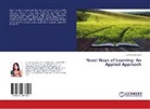 Suni Kumari, Sunil Kumari - Novel Ways of Learning: An Applied Approach