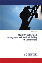 Dharma Raj - Quality of Life & Intergenerational Mobility of Labourers