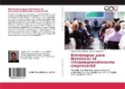 Héctor Narea Mery, Ricard Orrego Rivera, Ricardo Orrego Rivera - Estrategias para fortalecer el intraemprendimiento empresarial