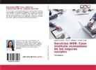 Jennife Gonzalez, Jennifer Gonzalez, Clari Ordaz, Clarimar Ordaz, Maria Rodriguez, Maria A Rodriguez... - Servicios WEB: Caso instituto venezolano de los seguros sociales