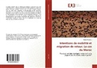 Amine Chamkhi - Intentions de mobilité et migration de retour. Le cas du Maroc