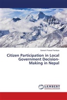 Ganesh Prasad Pandeya - Citizen Participation in Local Government Decision-Making in Nepal
