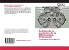 José Manuel MartínezPérez, Isabe Mauriz Turrado, Isabel Mauriz Turrado - Análisis de la evolución de la Oftalmología Veterinaria