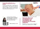 María Fabiol Meza Martínez, María Fabiola Meza Martínez, Ana Quintero Crispin, Ana Laura Quintero Crispin - Terapia Manual Ortopédica en reemplazo de Ligamento Cruzado Anterior