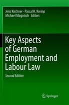 Jens Kirchner, Pascal R. Kremp, Michael Magotsch, Pasca R Kremp, Pascal R Kremp - Key Aspects of German Employment and Labour Law