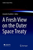 Annett Froehlich, Annette Froehlich - A Fresh View on the Outer Space Treaty