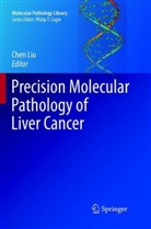 Che Liu, Chen Liu - Precision Molecular Pathology of Liver Cancer