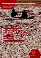 Gwy Campbell, Gwyn Campbell - Bondage and the Environment in the Indian Ocean World