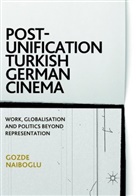 Gozde Naiboglu - Post-Unification Turkish German Cinema