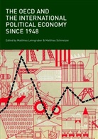 Matthie Leimgruber, Matthieu Leimgruber, Schmelzer, Schmelzer, Matthias Schmelzer - The OECD and the International Political Economy Since 1948
