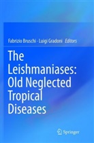 Fabrizi Bruschi, Fabrizio Bruschi, Gradoni, Gradoni, Luigi Gradoni - The Leishmaniases: Old Neglected Tropical Diseases